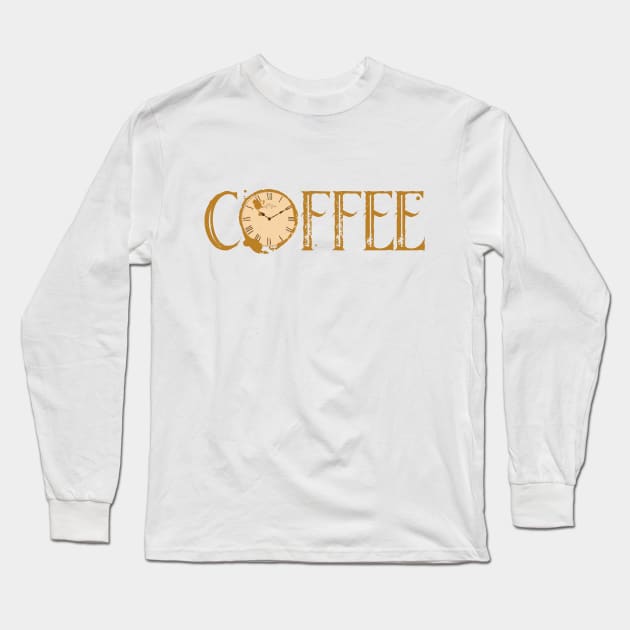 Coffee Time Coffee Quote Word Art Long Sleeve T-Shirt by HotHibiscus